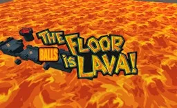 The Floor is Lava! Balls